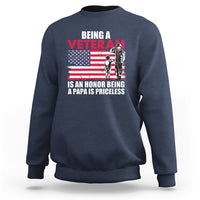 Veteran Dad Sweatshirt Being A Veteran Is An Honor Being A Papa Is Priceless - Wonder Print Shop