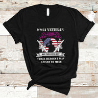 WWII Veteran Daughter T Shirt Most People Never Meet Their Heroes - Wonder Print Shop