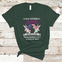 WWII Veteran Daughter T Shirt Most People Never Meet Their Heroes - Wonder Print Shop
