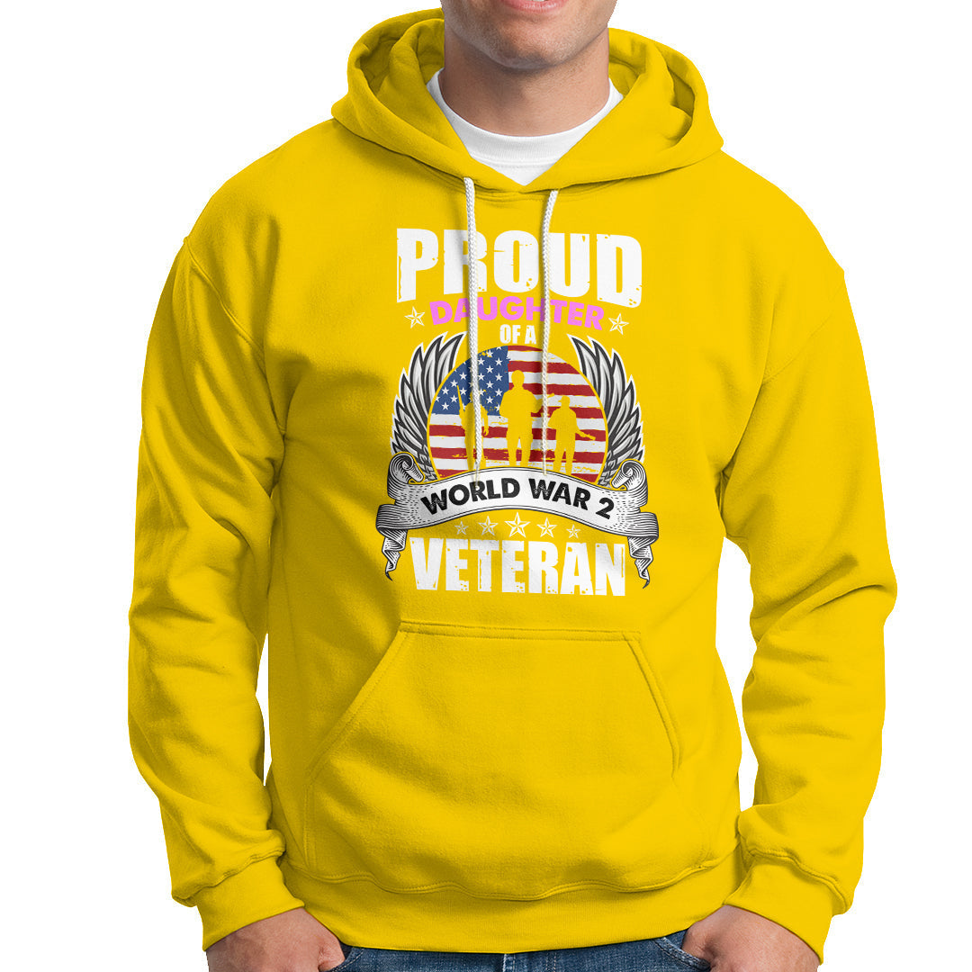 Proud Daughter Of A World War II Veteran Hoodie - Wonder Print Shop