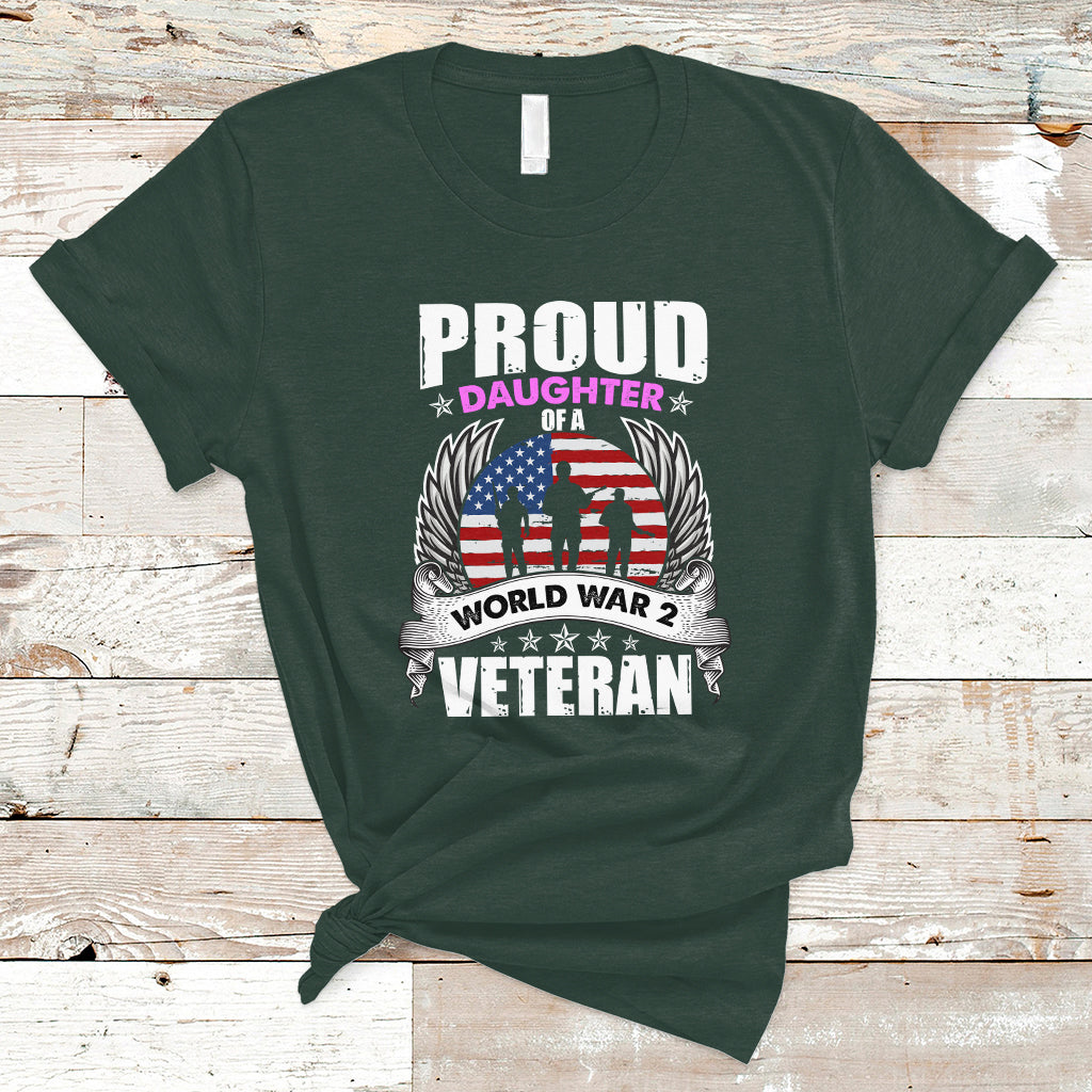 Proud Daughter Of A World War II Veteran T Shirt - Wonder Print Shop