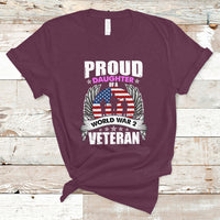 Proud Daughter Of A World War II Veteran T Shirt - Wonder Print Shop