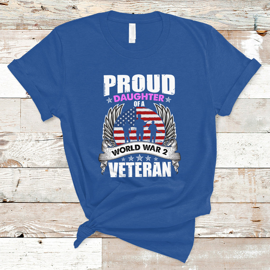 Proud Daughter Of A World War II Veteran T Shirt - Wonder Print Shop