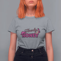 Women’s sport gray T-shirt with “Howdy Honey” graphic on the chest