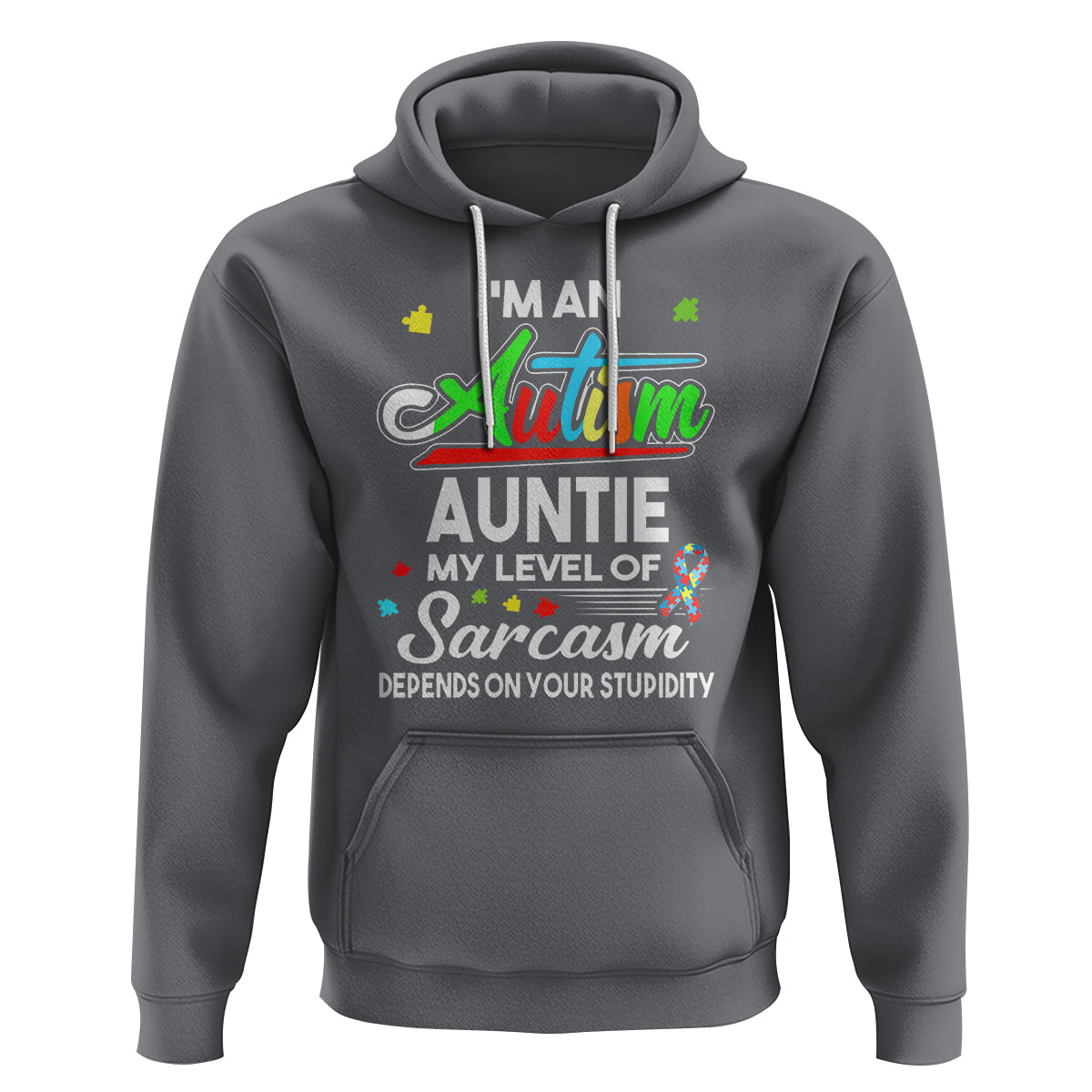 Autism Aunt Hoodie I'm An Autism Auntie My Level Of Sarcams Depends On Your Stupidity Spectrum Ribbon - Wonder Print Shop