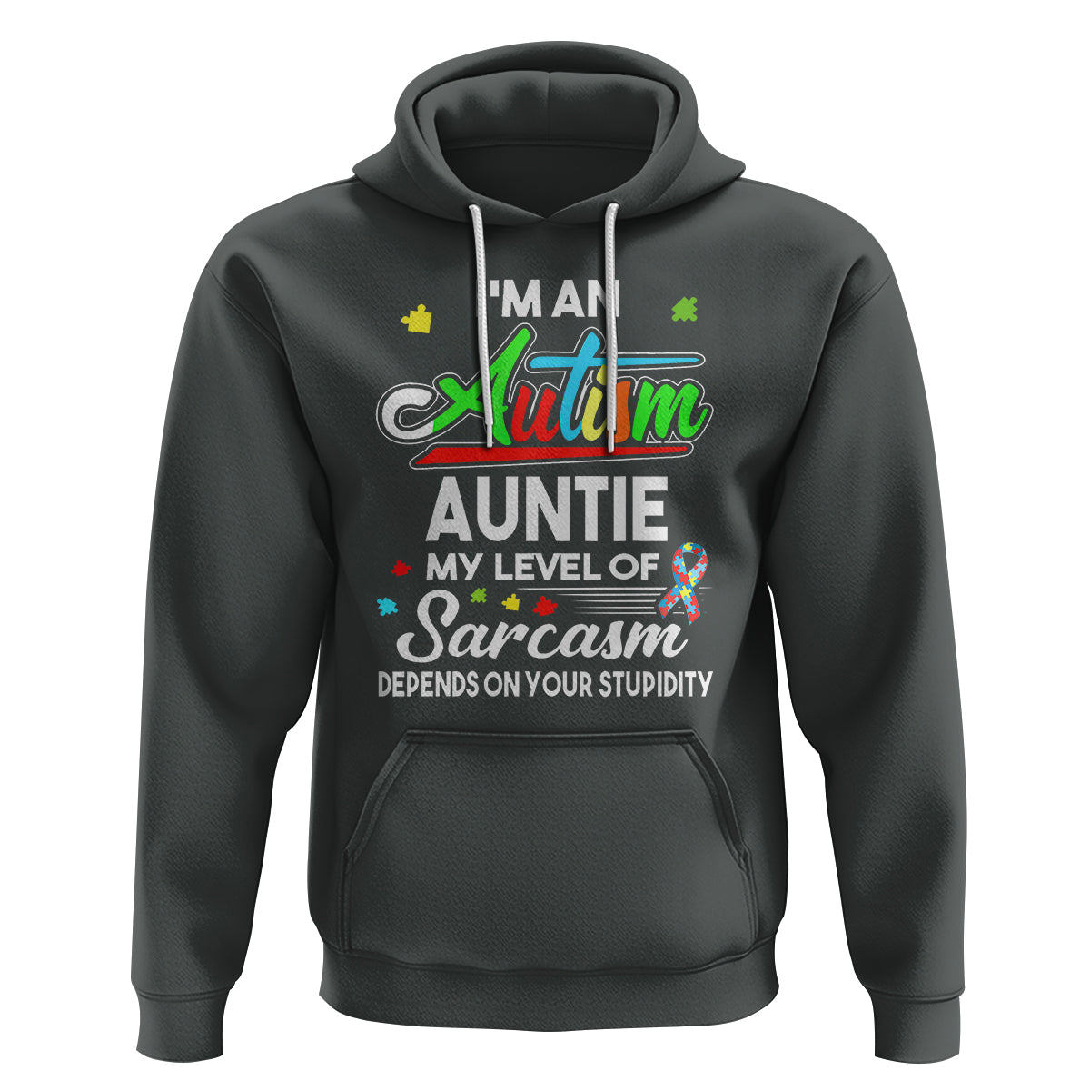 Autism Aunt Hoodie I'm An Autism Auntie My Level Of Sarcams Depends On Your Stupidity Spectrum Ribbon - Wonder Print Shop