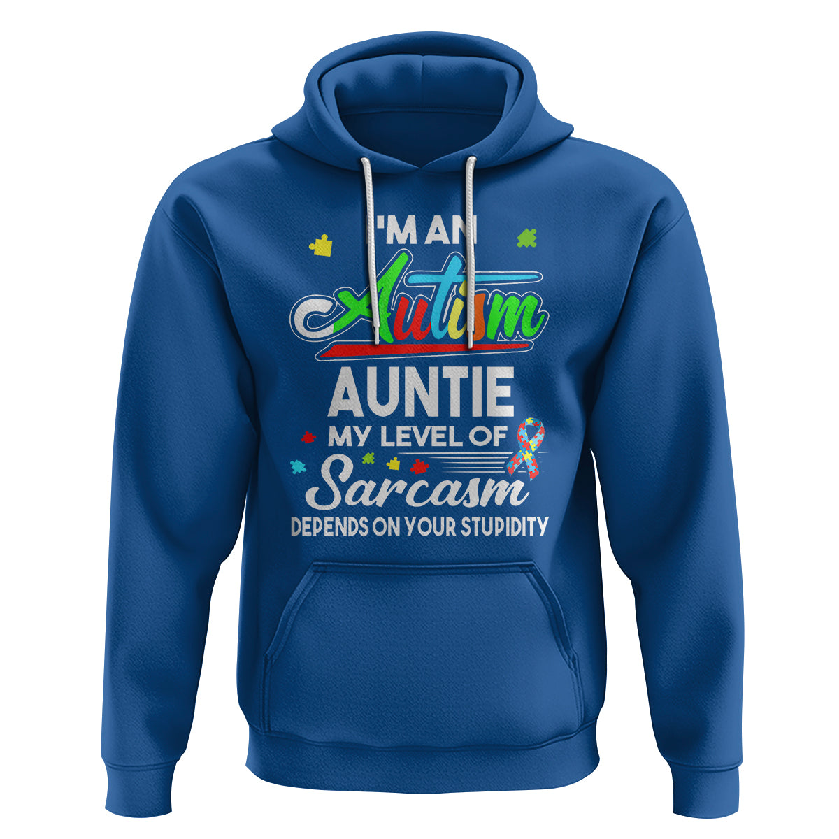 Autism Aunt Hoodie I'm An Autism Auntie My Level Of Sarcams Depends On Your Stupidity Spectrum Ribbon - Wonder Print Shop