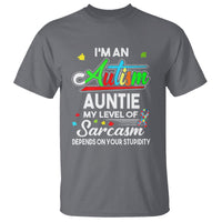 Autism Aunt T Shirt I'm An Autism Auntie My Level Of Sarcams Depends On Your Stupidity Spectrum Ribbon - Wonder Print Shop