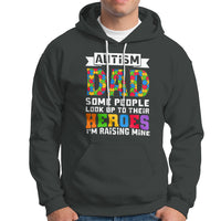 Autism Dad Hoodie Some People Look Up to Their Heroes I'm Raising Mine Puzzle Piece - Wonder Print Shop