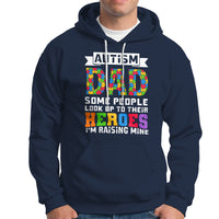 Autism Dad Hoodie Some People Look Up to Their Heroes I'm Raising Mine Puzzle Piece - Wonder Print Shop