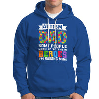 Autism Dad Hoodie Some People Look Up to Their Heroes I'm Raising Mine Puzzle Piece - Wonder Print Shop