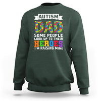 Autism Dad Sweatshirt Some People Look Up to Their Heroes I'm Raising Mine Puzzle Piece - Wonder Print Shop