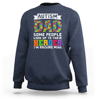 Autism Dad Sweatshirt Some People Look Up to Their Heroes I'm Raising Mine Puzzle Piece - Wonder Print Shop