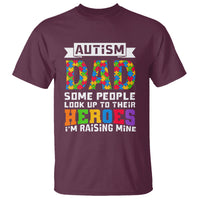 Autism Dad T Shirt Some People Look Up to Their Heroes I'm Raising Mine Puzzle Piece - Wonder Print Shop