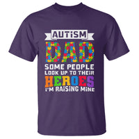 Autism Dad T Shirt Some People Look Up to Their Heroes I'm Raising Mine Puzzle Piece - Wonder Print Shop