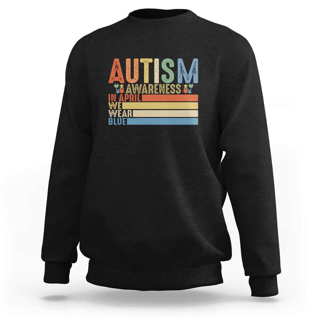 Autism Awareness Month Sweatshirt In April We Wear Blue Retro Vintage Puzzle Piece - Wonder Print Shop