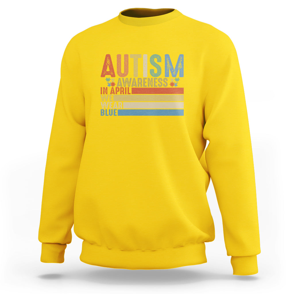 Autism Awareness Month Sweatshirt In April We Wear Blue Retro Vintage Puzzle Piece - Wonder Print Shop