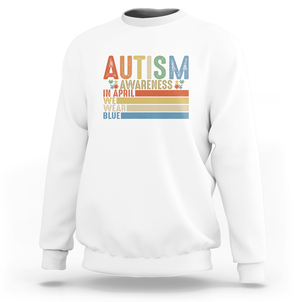 Autism Awareness Month Sweatshirt In April We Wear Blue Retro Vintage Puzzle Piece - Wonder Print Shop