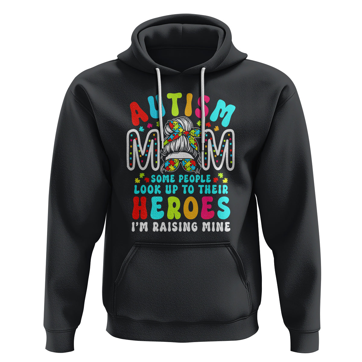 Autism Mom Hoodie Some People Look Up to Heroes I'm Raising Mine Messy Bun Mother - Wonder Print Shop