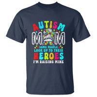 Autism Mom T Shirt Some People Look Up to Heroes I'm Raising Mine Messy Bun Mother - Wonder Print Shop