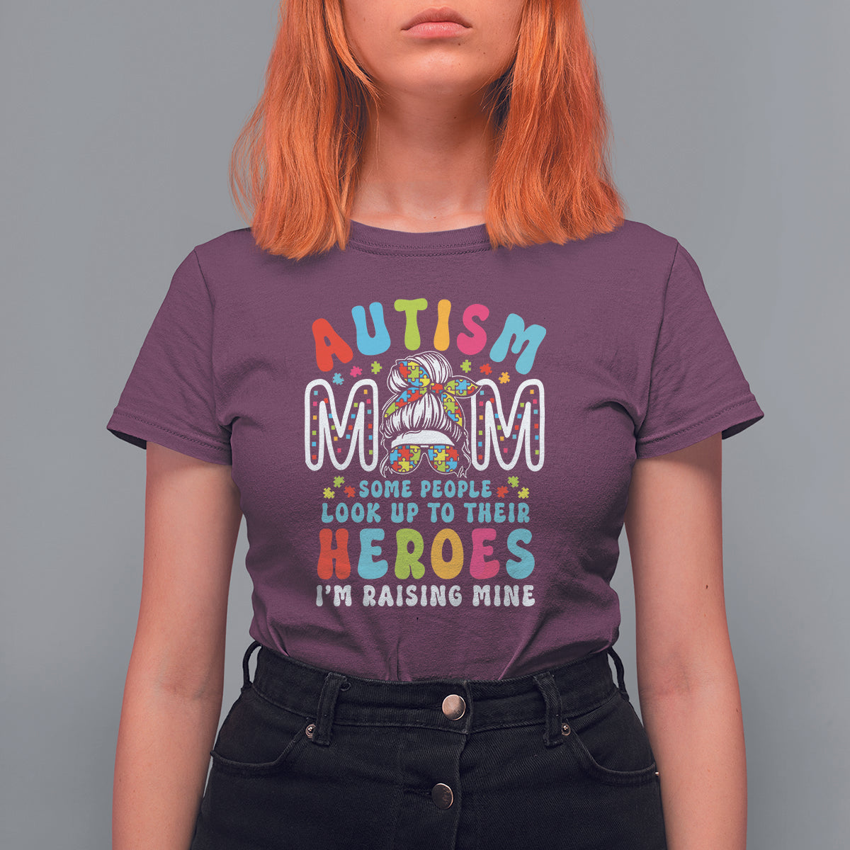 Autism Mom T Shirt For Women Some People Look Up to Heroes I'm Raising Mine Messy Bun Mother - Wonder Print Shop