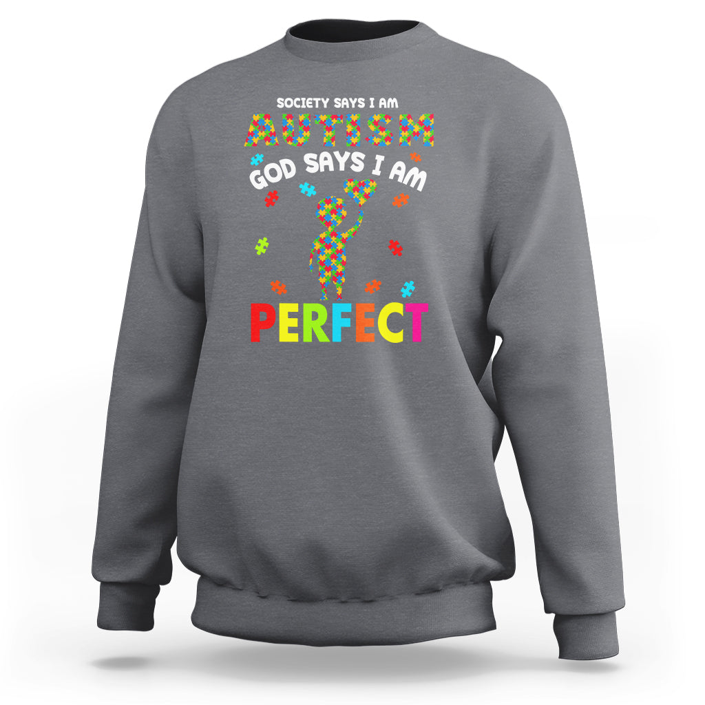 Society Says I Austism Sweatshirt God Say I Am Perfect Boy Kid - Wonder Print Shop