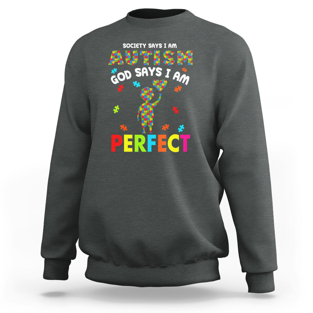 Society Says I Austism Sweatshirt God Say I Am Perfect Boy Kid - Wonder Print Shop