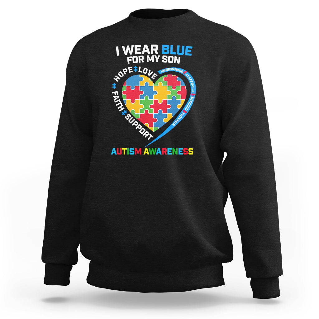 Autism Parents Sweatshirt I Wear Blue For My Son, Understanding Acceptance Courage Strength, Puzzle Heart - Wonder Print Shop