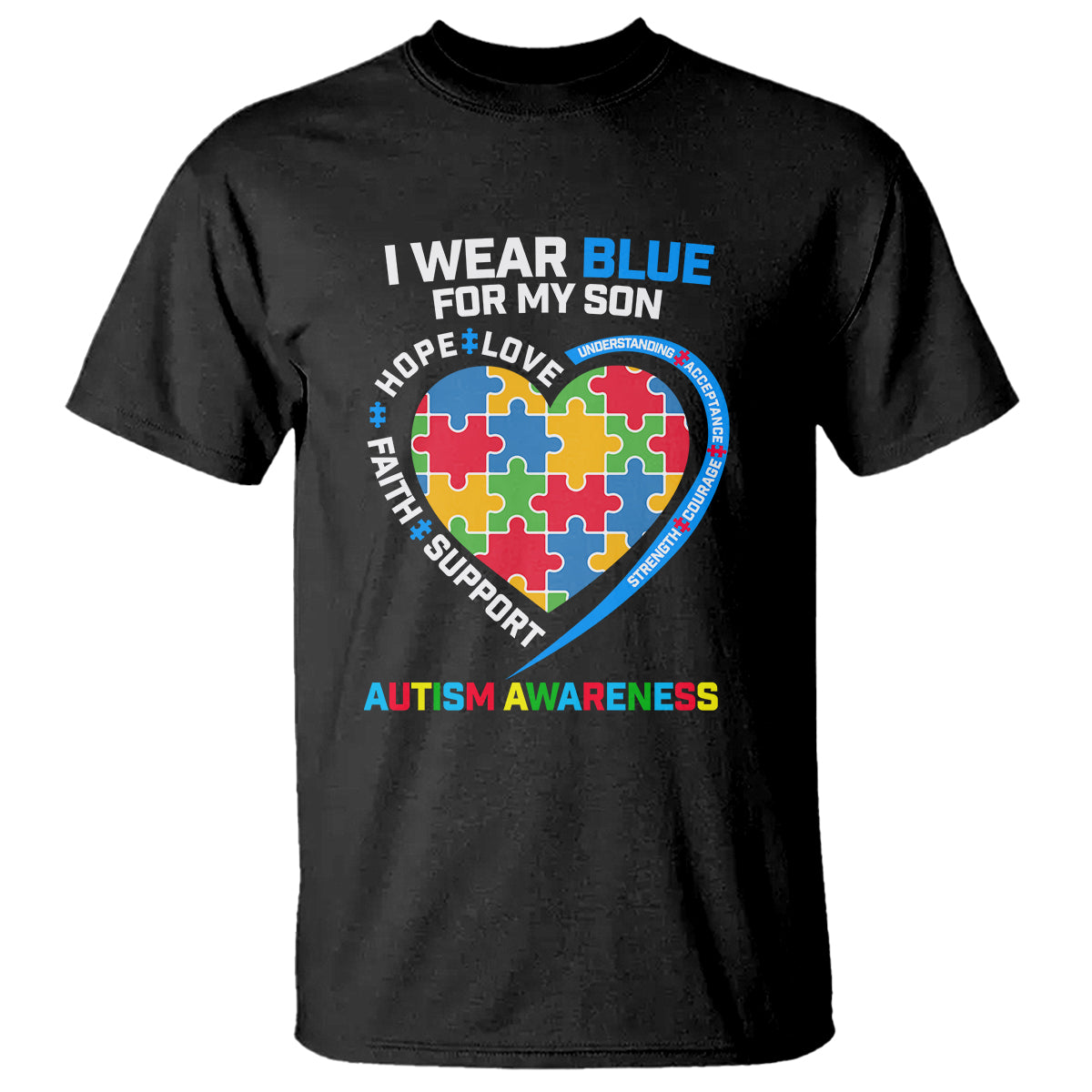 Autism Parents T Shirt I Wear Blue For My Son, Understanding Acceptance Courage Strength, Puzzle Heart - Wonder Print Shop