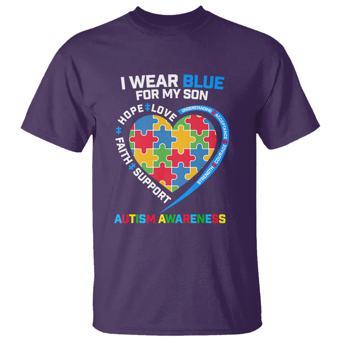 Autism Parents T Shirt I Wear Blue For My Son, Understanding Acceptance Courage Strength, Puzzle Heart - Wonder Print Shop