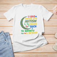Embrace Autism T Shirt For Women I Love Some With Autism To The Moon And Back To Infinity And Beyond Puzzle - Wonder Print Shop