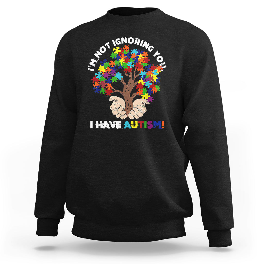 I'm Not Ignoring You I Have Autism Sweatshirt Puzzle Tree - Wonder Print Shop