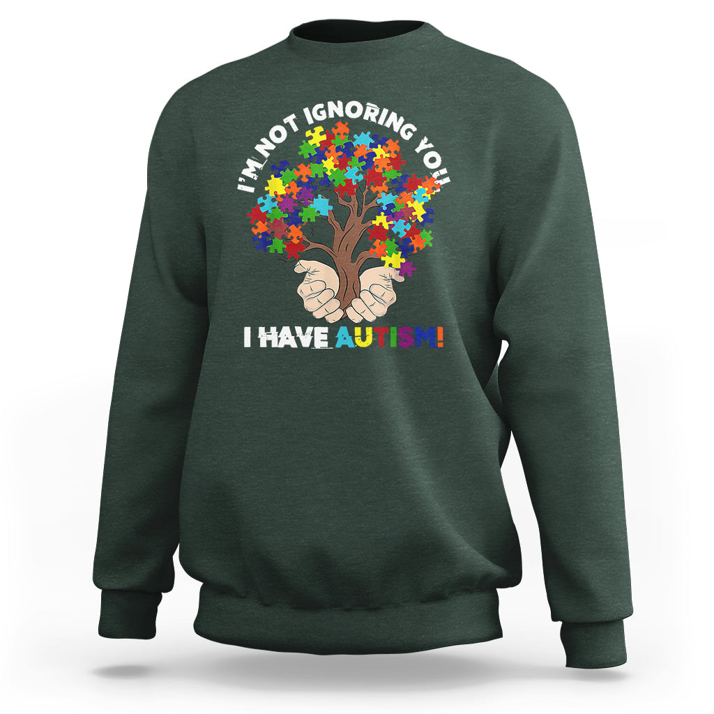 I'm Not Ignoring You I Have Autism Sweatshirt Puzzle Tree - Wonder Print Shop