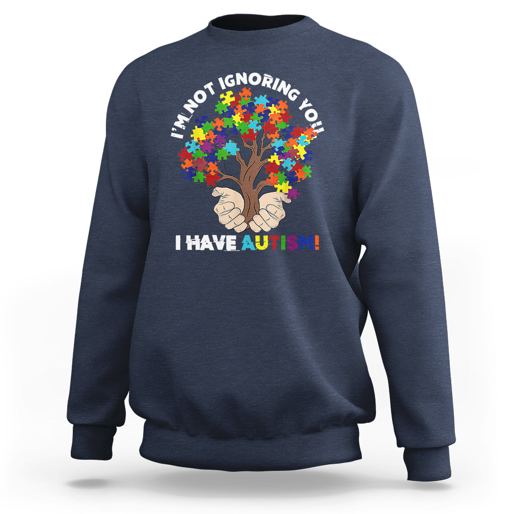 I'm Not Ignoring You I Have Autism Sweatshirt Puzzle Tree - Wonder Print Shop