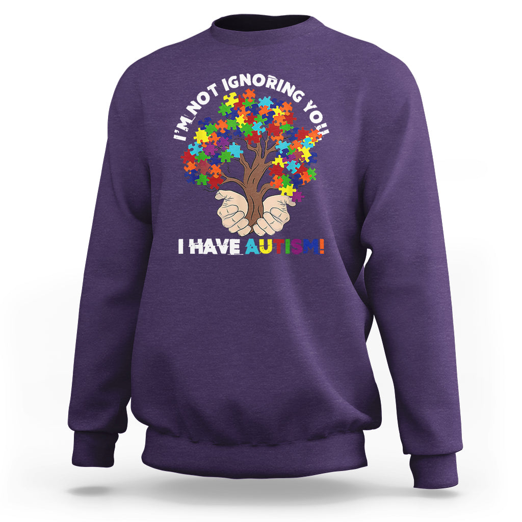 I'm Not Ignoring You I Have Autism Sweatshirt Puzzle Tree - Wonder Print Shop