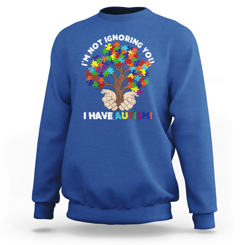 I'm Not Ignoring You I Have Autism Sweatshirt Puzzle Tree - Wonder Print Shop