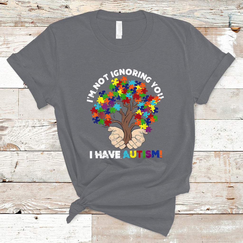 I'm Not Ignoring You I Have Autism T Shirt Puzzle Tree - Wonder Print Shop