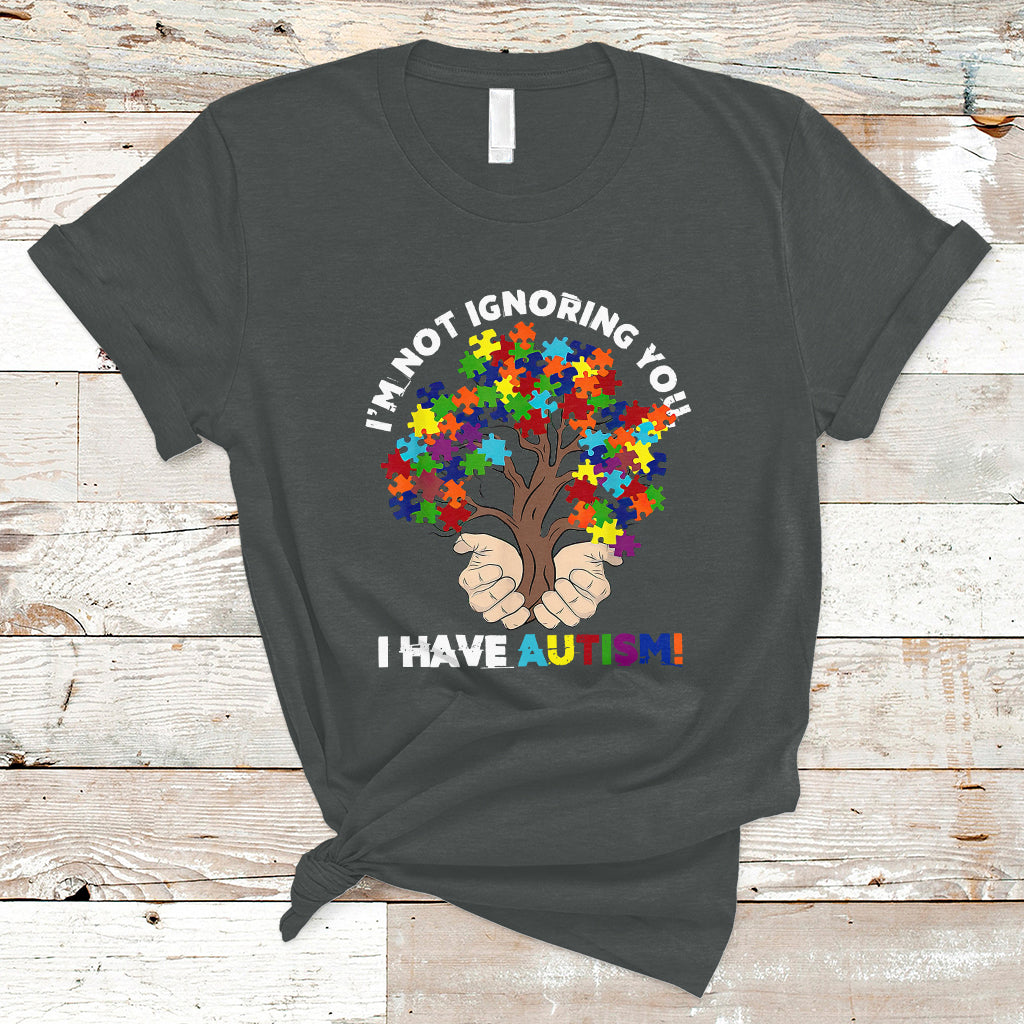 I'm Not Ignoring You I Have Autism T Shirt Puzzle Tree - Wonder Print Shop