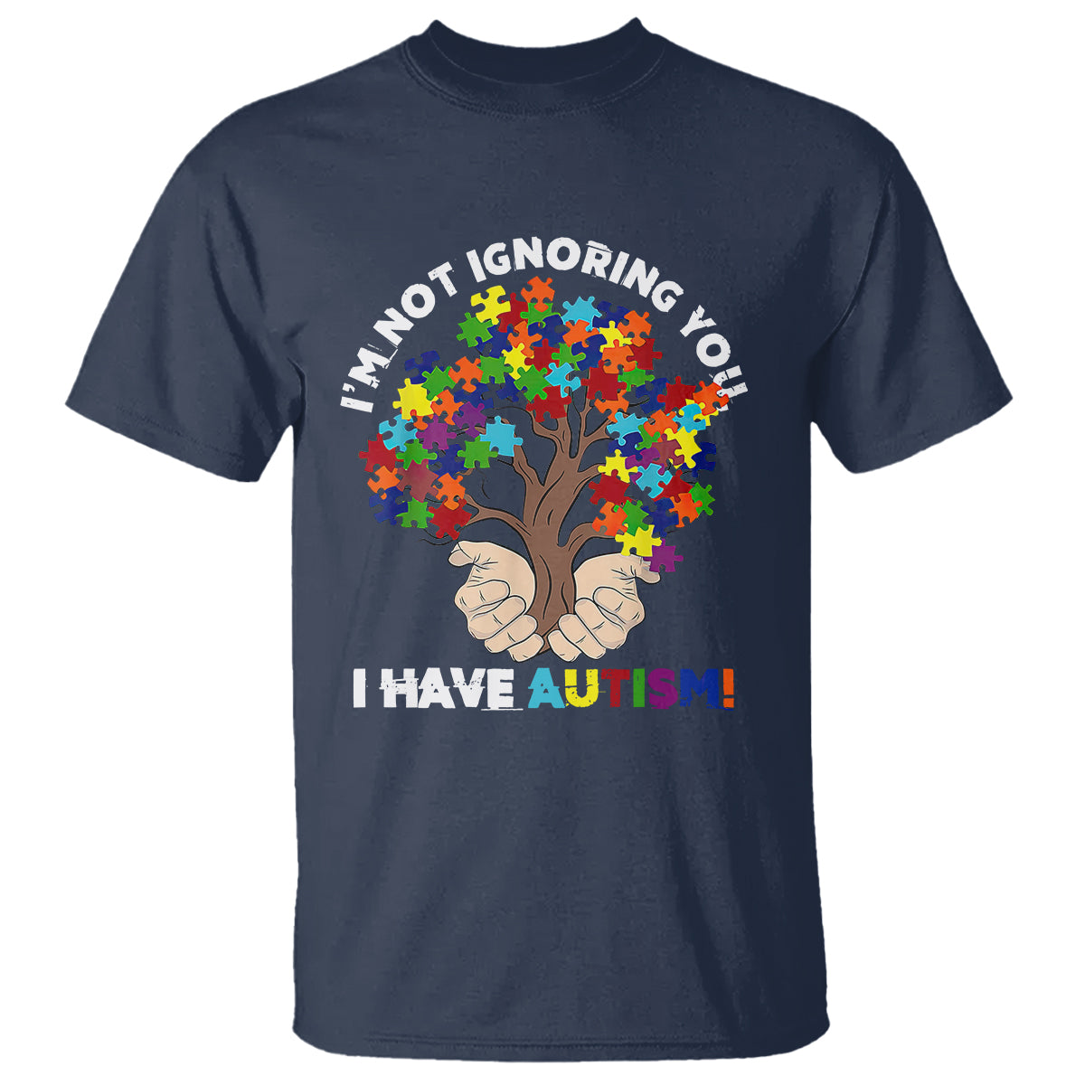 I'm Not Ignoring You I Have Autism T Shirt Puzzle Tree - Wonder Print Shop