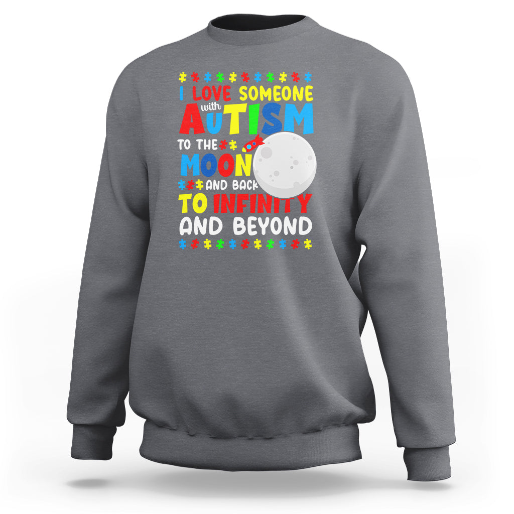 Embrace Autism Sweatshirt I Love Some With Autism To The Moon And Back To Infinity And Beyond - Wonder Print Shop
