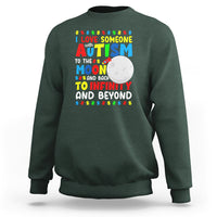 Embrace Autism Sweatshirt I Love Some With Autism To The Moon And Back To Infinity And Beyond - Wonder Print Shop