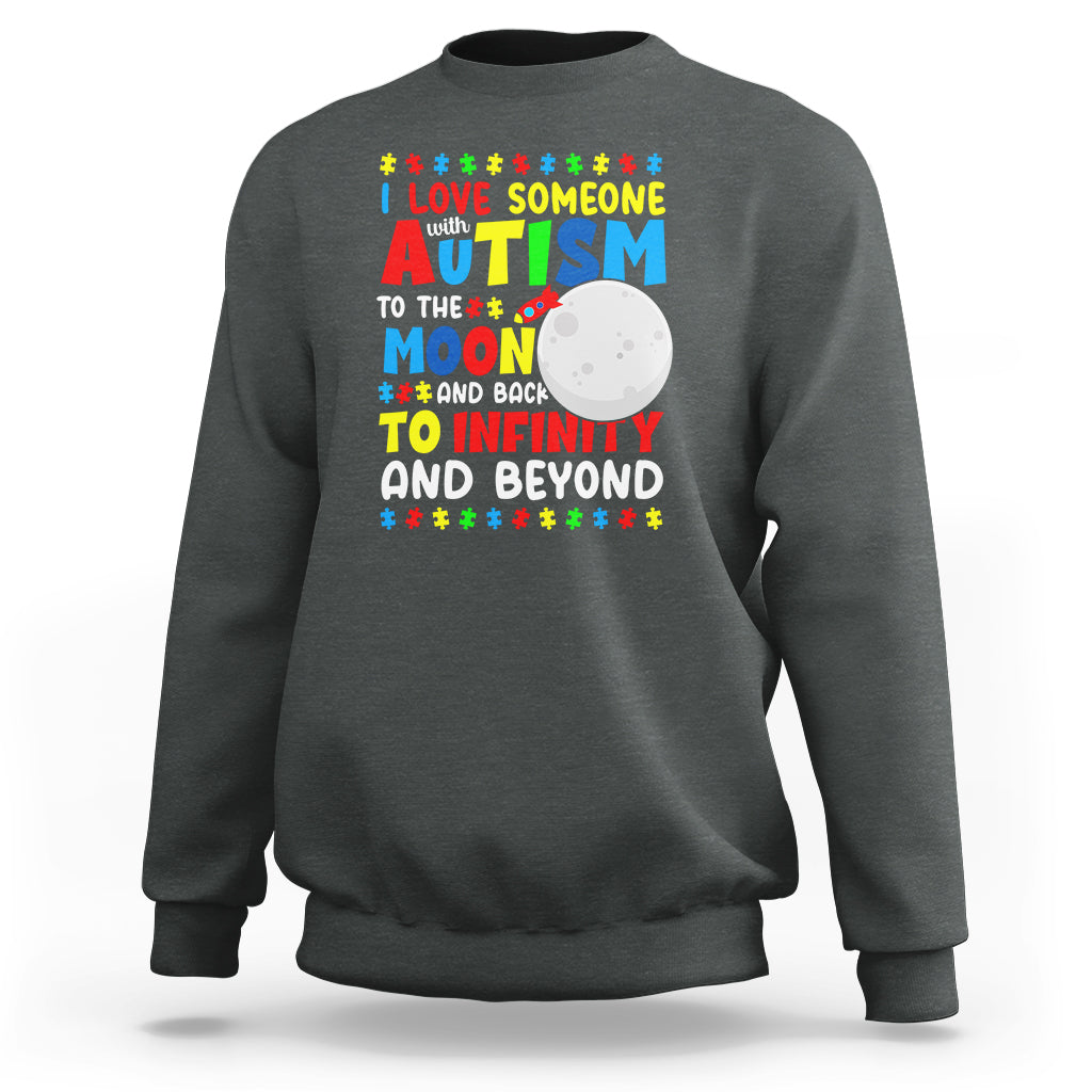 Embrace Autism Sweatshirt I Love Some With Autism To The Moon And Back To Infinity And Beyond - Wonder Print Shop