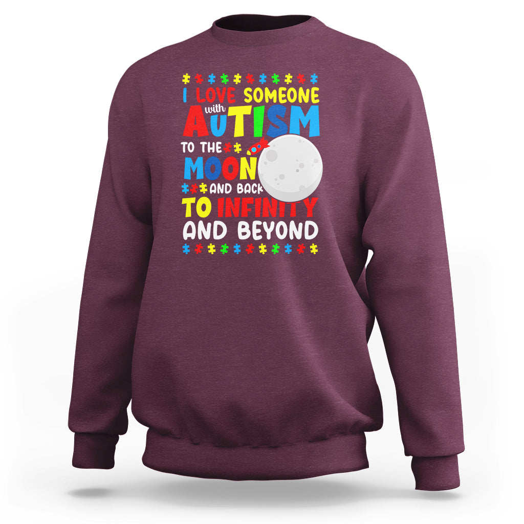 Embrace Autism Sweatshirt I Love Some With Autism To The Moon And Back To Infinity And Beyond - Wonder Print Shop