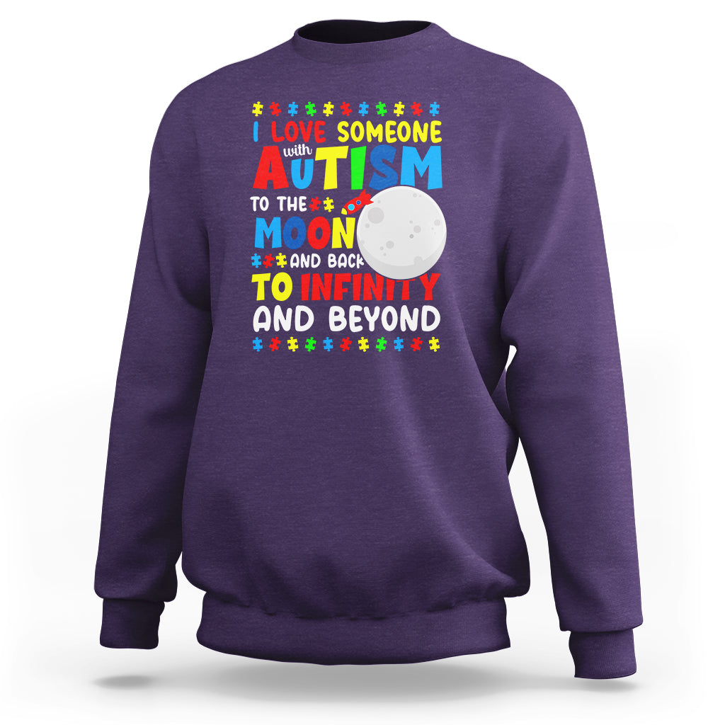 Embrace Autism Sweatshirt I Love Some With Autism To The Moon And Back To Infinity And Beyond - Wonder Print Shop