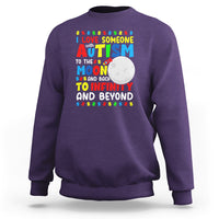 Embrace Autism Sweatshirt I Love Some With Autism To The Moon And Back To Infinity And Beyond - Wonder Print Shop
