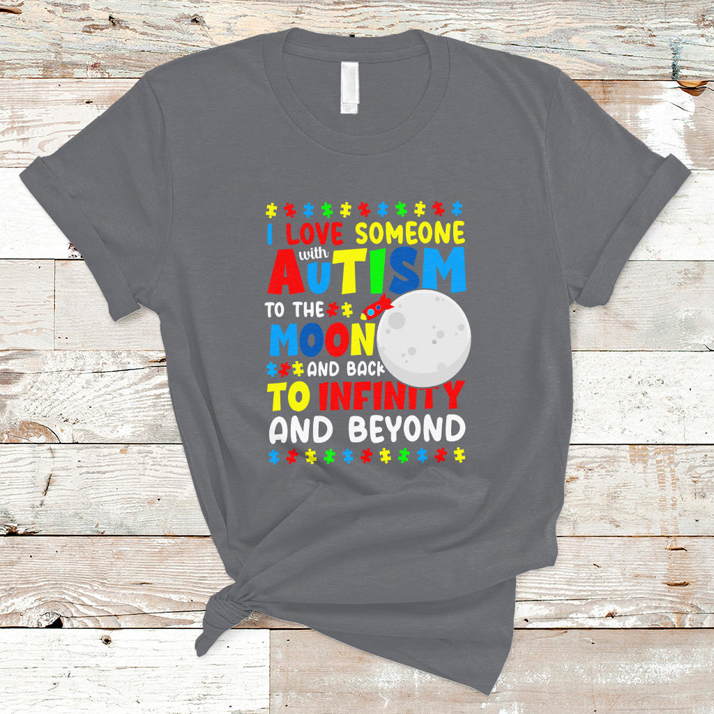 Embrace Autism T Shirt I Love Some With Autism To The Moon And Back To Infinity And Beyond - Wonder Print Shop