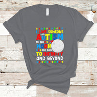 Embrace Autism T Shirt I Love Some With Autism To The Moon And Back To Infinity And Beyond - Wonder Print Shop