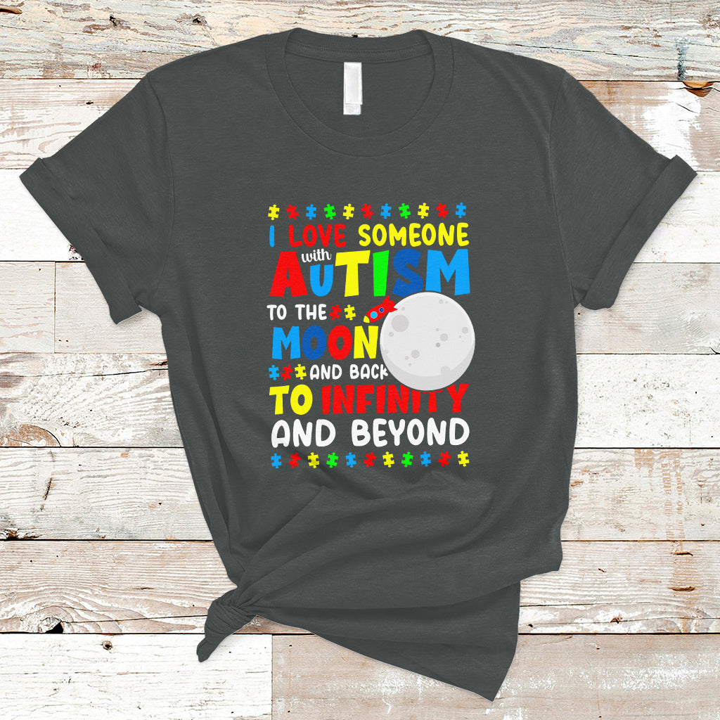 Embrace Autism T Shirt I Love Some With Autism To The Moon And Back To Infinity And Beyond - Wonder Print Shop
