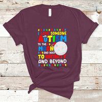 Embrace Autism T Shirt I Love Some With Autism To The Moon And Back To Infinity And Beyond - Wonder Print Shop