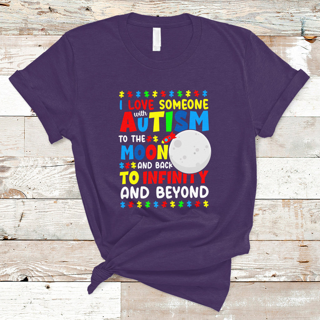 Embrace Autism T Shirt I Love Some With Autism To The Moon And Back To Infinity And Beyond - Wonder Print Shop